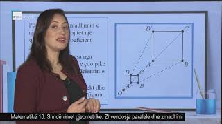 Matematikë 10  Shndërrimet gjeometrike Zhvendosja paralele dhe zmadhimi [upl. by Massimo]