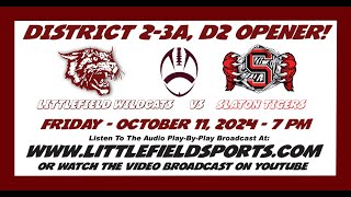 Littlefield Wildcats vs Slaton Tigers Football 101124 [upl. by Niwrad]