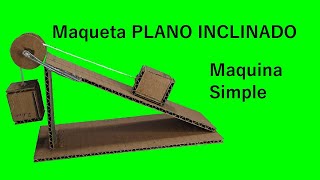 Como Hacer una maqueta de PLANO INCLINADO Maquina Simple [upl. by Akcirre]