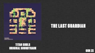 The Last Guardian  Titan Souls Original Soundtrack [upl. by Wexler]