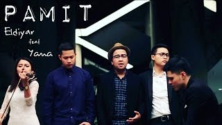 Pamit  Tulus Cover Eldiyar feat Yana [upl. by Niliac387]