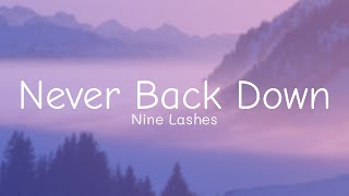 Nine Lashes  Never Back Down Lyrics [upl. by Carolus]