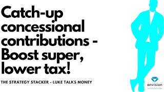 Catchup concessional contributions  Boost your super lower your tax [upl. by Bowles]