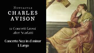 Charles Avison 12 Concerti Grossi after Scarlatti  Concerto No 5 in D minor [upl. by Enitsirt393]