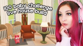 building the 100 baby challenge house Streamed 41223 [upl. by Leake401]