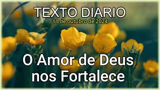 O Amor de Jeová nos Fortalece 🔴 Texto Diário📖11102024 [upl. by Cower150]