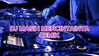 dj remix masih mencintainya papinka  dj remix [upl. by Yelraf]