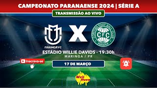 Maringá FC 2x0 Coritiba FC AO VIVO  PARANAENSE 2024 [upl. by Eerok]