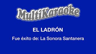 El Ladrón  Multikaraoke  Fue Éxito de La Sonora Santanera [upl. by Anileuqcaj]