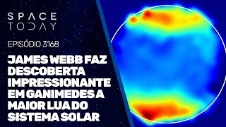 JAMES WEBB FAZ DESCOBERTA IMPRESSIONANTE EM GANIMEDES A MAIOR LUA DO SISTEMA SOLAR [upl. by Tikna]