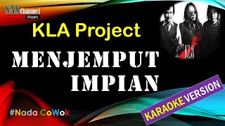 MENJEMPUT IMPIAN  KLA PROJECT Karaoke Version [upl. by Kelcy646]