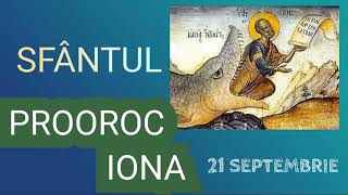 SFANTUL PROOROC IONA  21 septembrie [upl. by Ardnajela]