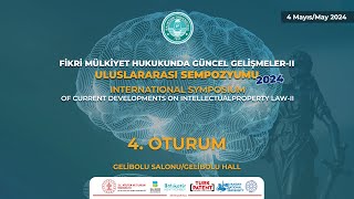 FİKRİ MÜLKİYET HUKUKUNDA GÜNCEL GELİŞMELER II ULUSLARARASI SEMPOZYUMU 2024  2 GÜN 4 OTURUM [upl. by Lefkowitz]