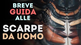 Breve guida alle SCARPE da uomo [upl. by Zahc]