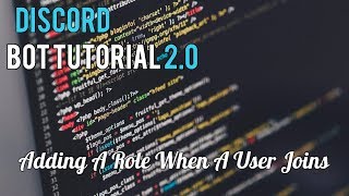 Discord Bot Tutorial 20  Adding A Role When A User Joins 7 [upl. by Xino447]