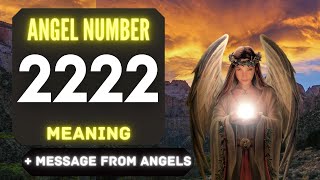 Angel Number 2222 The Deeper Spiritual Meaning Behind Seeing 2222 [upl. by Llertnor11]