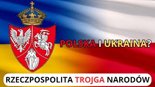 RZECZPOSPOLITA TROJGA NARODÓW  zmarnowana szansa na mocarstwo regionalne [upl. by Amadeus]