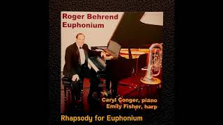 Rhapsody for Euphonium by James Curnow  Roger Behrend Euphonium [upl. by Eneluqcaj265]