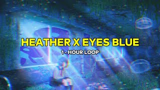 Heather x Eyes Blue Lofi Remix  1 Jam  1  Hour Loop  【 Lirik  Lyrics  Terjemahan Indonesia 】 [upl. by Heger]