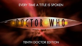 Every Time a Tenth Doctor Title is Spoken in All of Doctor Who [upl. by Aihsekram870]