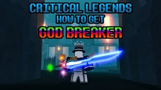 How to Get GODBREAKER Class All Tiers┃Critical Legends [upl. by Stamata108]