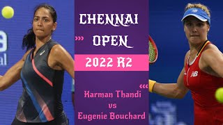 Karman Thandi vs Eugenie Bouchard  Chennai Open 2022 R2 [upl. by Aiksa742]