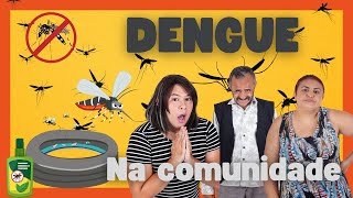 A COMUNIDADE  SURTO DE DENGUE [upl. by Ardnauq551]