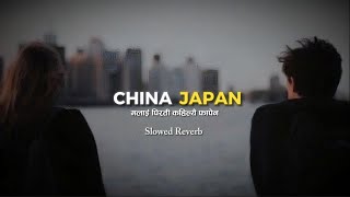 China Japan  Mahesh Kafle slowed and reverb [upl. by Drofdeb]