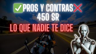 ❌LO MALO DE LA 450 SR❌  MI EXPERIENCIA [upl. by Eiderf552]