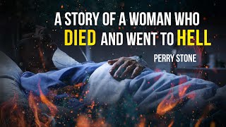 A Story of a Woman Who Died And Went To Hell  Perry Stone [upl. by Naynek]