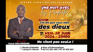 UNE NUIT AVEC LES PROPHETES  28 juin 2024  AVEC LE PROPHETE JOSUE MELCHISEDEK [upl. by Dranal233]