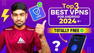 Top 3 Best VPN for Android and iOS 2024  Free Fast amp Unlimited VPN  Best free vpn for android [upl. by Prinz]