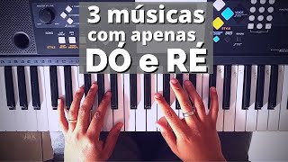 APRENDA 3 MÚSICAS FACEIS NO TECLADO COM 2 ACORDES DÓ E RÉ [upl. by Cissy146]