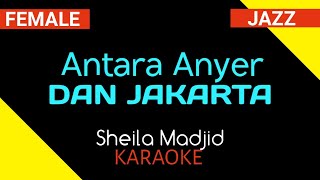 Antara Anyer dan Jakarta  Sheila Madjid  KARAOKE JAZZ [upl. by Rengaw]