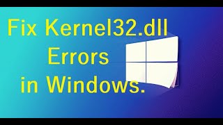 How to Fix Kernel32dll Errors in Windows [upl. by Eneroc]