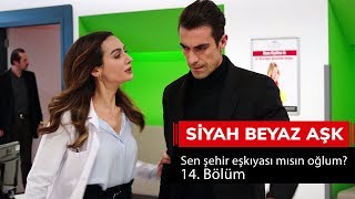 Sen şehir eşkıyası mısın oğlum  Siyah Beyaz Aşk 14 Bölüm [upl. by Vladi]