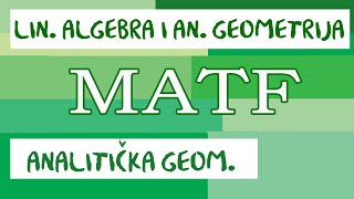 Analitička geometrija  LINEARNA ALGEBRA I ANALITIČKA GEOMETRIJA  MATF  smer I [upl. by Oetam]