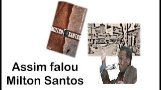 Assim falou Milton Santos  Da totalidade ao lugar [upl. by Masera]