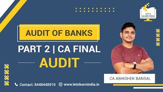 Bank Audit  Part 2  CA FINAL  Audit  December 2021 onwards [upl. by Burnett269]