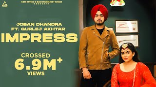 Impress Official Video  Joban Dhandra Ft Gurlej Akhtar  Maahi Sharma  Punjabi Song [upl. by Berga]