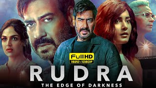 Rudra Full Movie  Ajay Devgn Raashii Khanna Esha Deol Rudra The Edge of Darkness Facts amp Review [upl. by Tobiah]