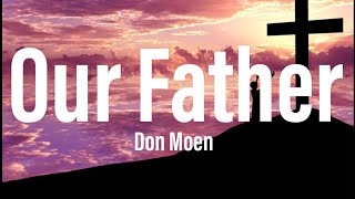 Don Moen  Our Father Lyrics [upl. by Casimire]