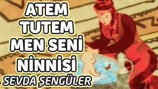 Atem Tutem Men Seni Ninnisi  Sevda Künktakan  Bizim Ninniler [upl. by Sioux]