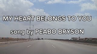 MY HEART BELONGS TO YOU  PEABO BRYSON [upl. by Woolcott]