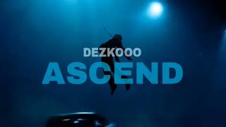 Dezko  Ascend Official Audio [upl. by Ellebanna]