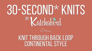 30Second Knits  Knit Through Back Loop Continental Style [upl. by Aihsenak482]