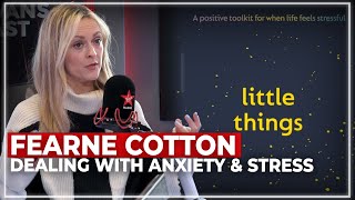 Fearne Cotton Cracks the Stress Code quotLittle Thingsquot amp How to Breathe Easy 🧘‍♀️ [upl. by Assi]