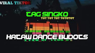 TAG SINGKO TOT TOT TOT TOTOTOT HATAW DANCE BUDOTS DJARVINREMIX [upl. by Atteval]