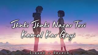 JHNKI JHNKI NAZAR TERI KAMAL KAR GAYI LOVE LOFI SONG SLOWED REVERB [upl. by Anirb]