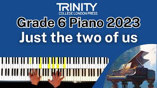 TRINITY Grade 6 Piano 2023  Just the Two of Us Bill Withers Withers MacDonald amp Salter arr Ba [upl. by Pitchford868]